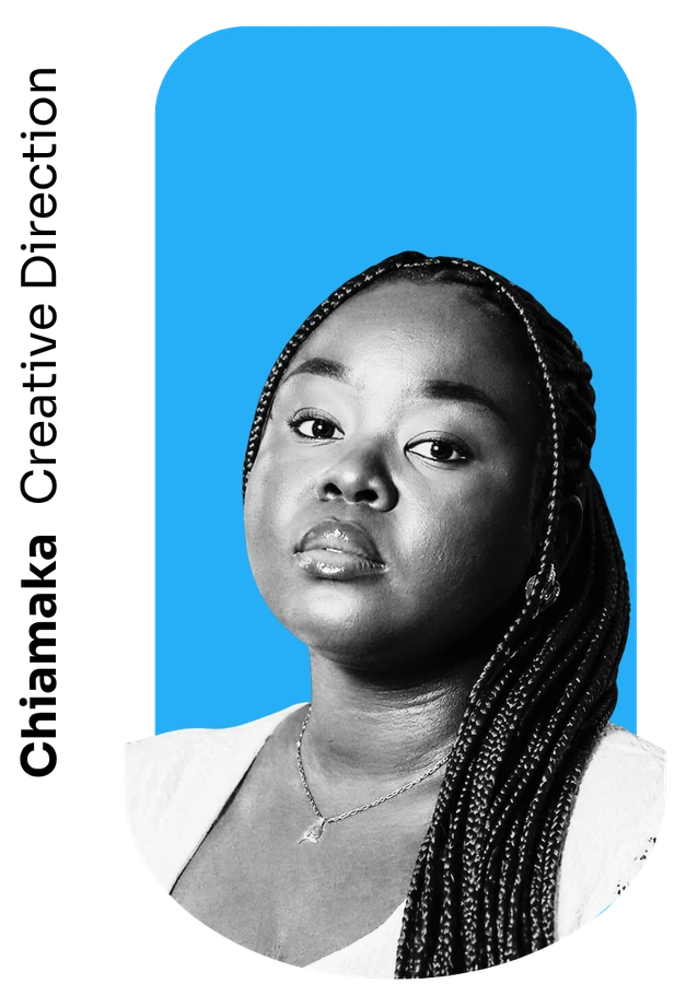Chiamaka, Creative Director